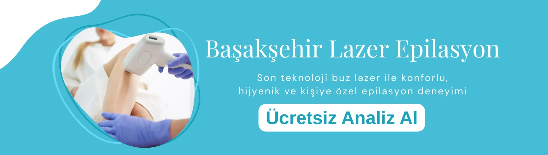 Başakşehir Lazer Epilasyon